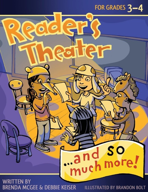 Readers Theater...and So Much More!: Grades 3-4