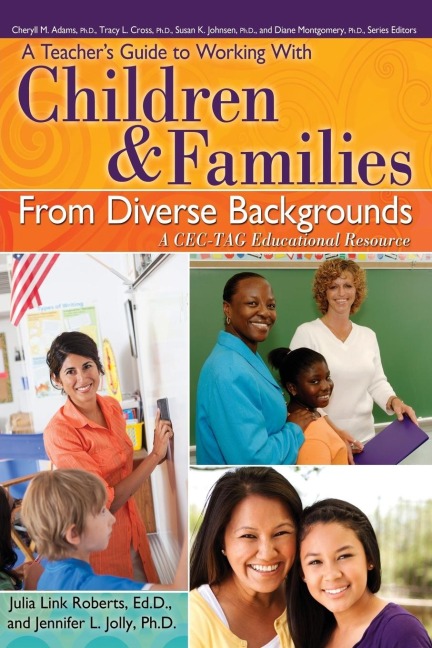 A Teachers Guide to Working With Children and Families From Diverse Backgrounds: A CEC-TAG Educational Resource
