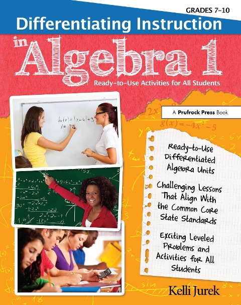 Differentiating Instruction in Algebra 1: Ready-To-Use Activities for All Students (Grades 7-10)