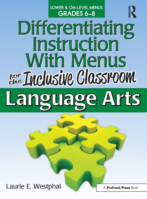 Differentiating Instruction with Menus for the Inclusive Classroom: Language Arts (Grades 6-8)