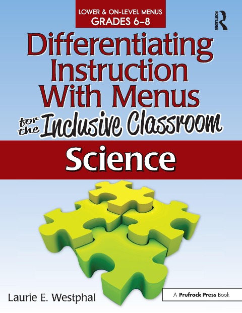 Differentiating Instruction with Menus for the Inclusive Classroom: Science (Grades 6-8)