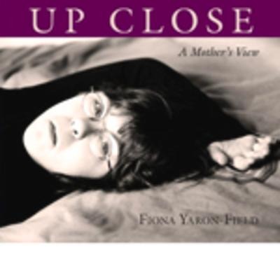 Up Close: A Mothers View