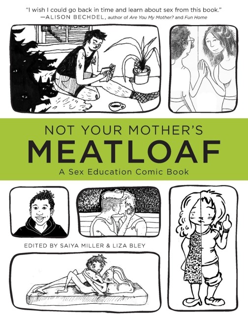 Not Your Mother's Meatloaf A Sex Education Comic Book