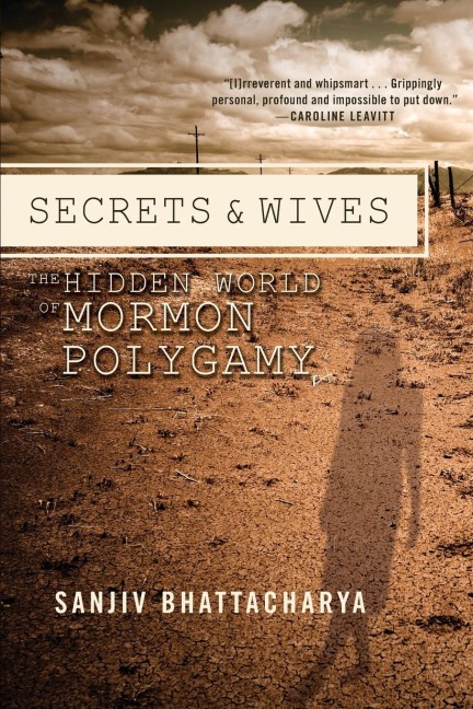 Secrets and Wives: The Hidden World of Mormon Polygamy
