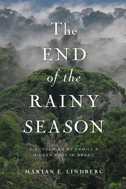 The End of the Rainy Season: Discovering My Familys Hidden Past in Brazil