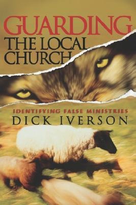 Guarding The Local Church: Identifying False Ministries