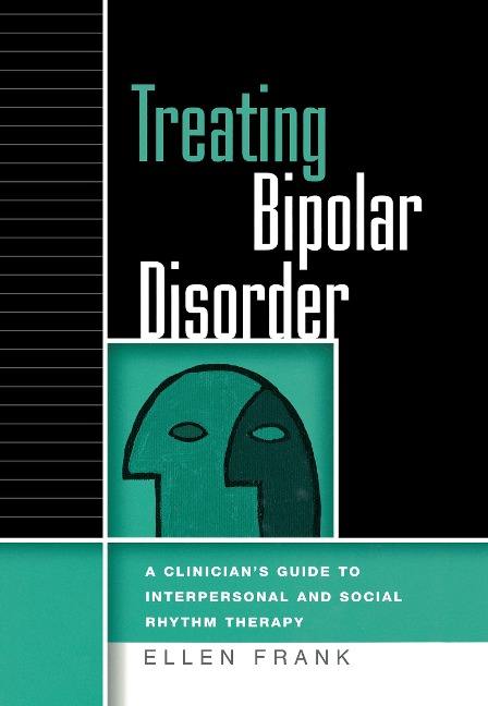 Treating Bipolar Disorder: A Clinician's Guide to Interpersonal and Social Rhythm Therapy