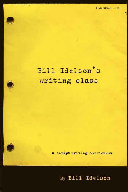 Bill Idelsons Writing Class