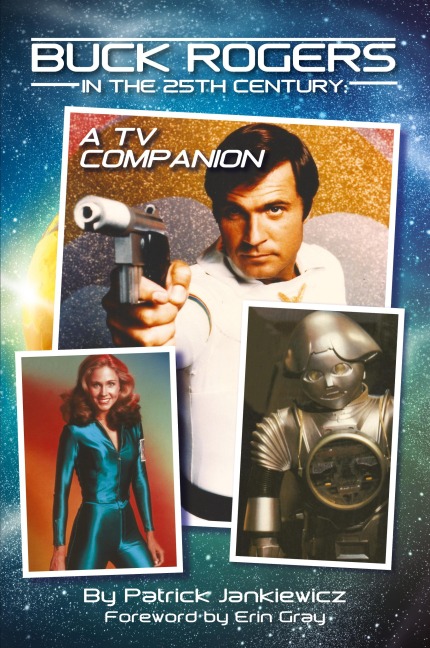 Buck Rogers in the 25th Century: A TV Companion