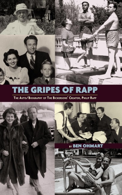 The Gripes of Rapp - The Auto/Biography of the Bickersons Creator, Philip Rapp