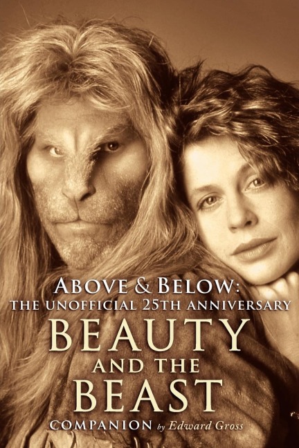 ABOVE & BELOW: A 25TH ANNIVERSARY BEAUTY AND THE BEAST COMPANION