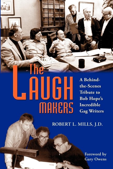 THE LAUGH MAKERS: A Behind-the-Scenes Tribute to Bob Hopes Incredible Gag Writers