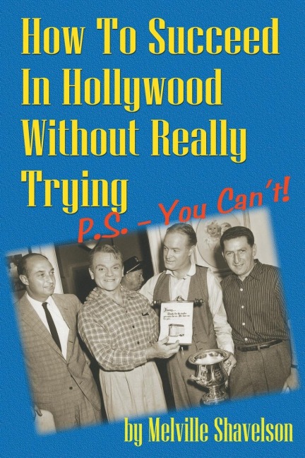 How to Succeed in Hollywood Without Really Trying P.S. - You Cant