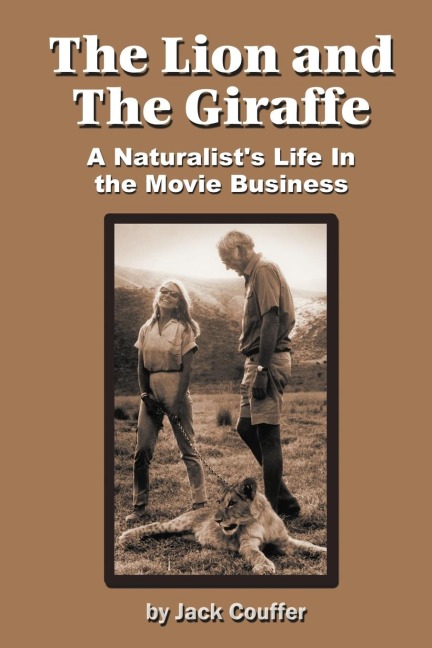 The Lion and the Giraffe: A Naturalists Life in the Movie Business