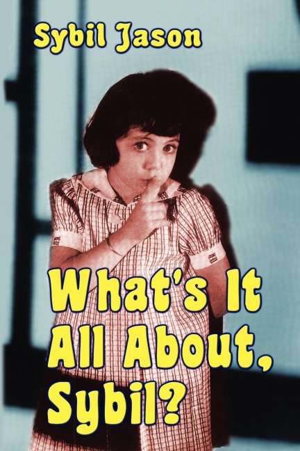 Whats It All About, Sybil? the Sybil Jason International Fan Club