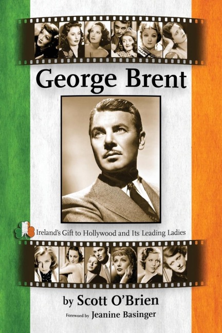 George Brent - Irelands Gift to Hollywood and its Leading Ladies