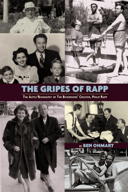 The Gripes of Rapp the Auto/Biography of the Bickersons Creator, Philip Rapp