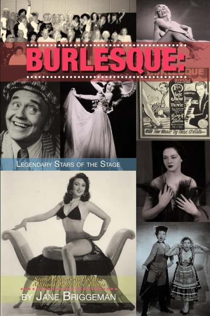 BURLESQUE: LEGENDARY STARS OF THE STAGE, 2nd Ed.