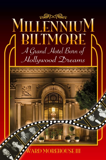 Millennium Biltmore: A Grand Hotel Born of Hollywood Dreams