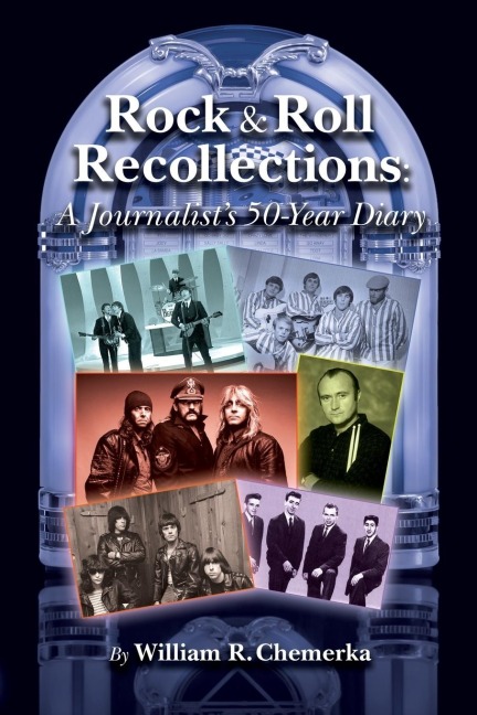 Rock & Roll Recollections: A Journalists 50-Year Diary