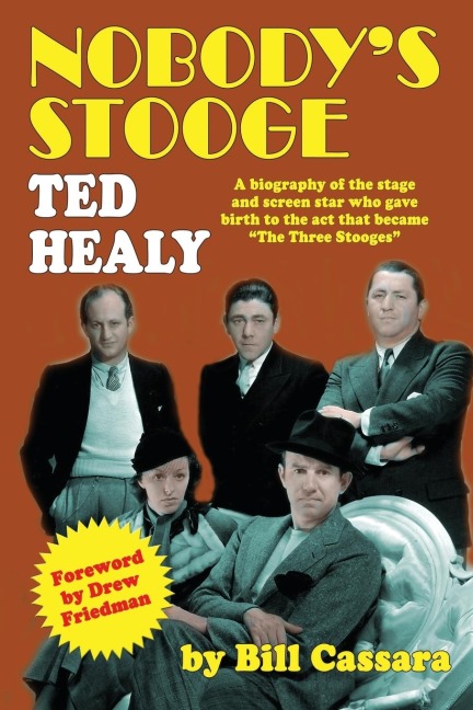 Nobodys Stooge: Ted Healy