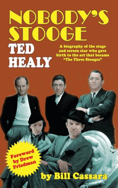 Nobodys Stooge: Ted Healy (hardback)