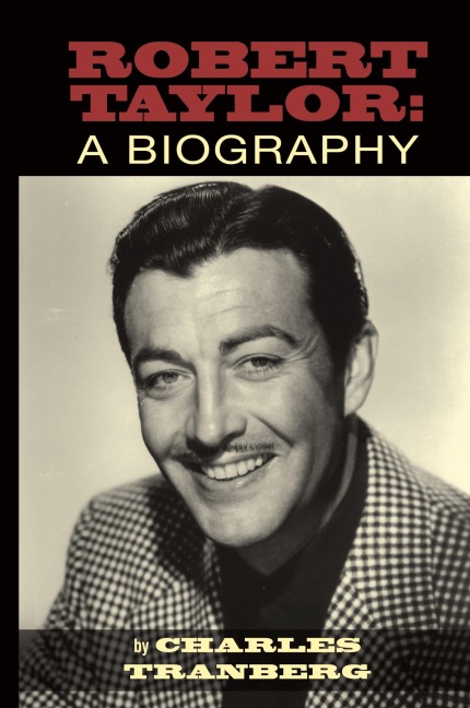 Robert Taylor: A Biography (hardback)