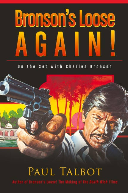 Bronsons Loose Again! On the Set with Charles Bronson (hardback)