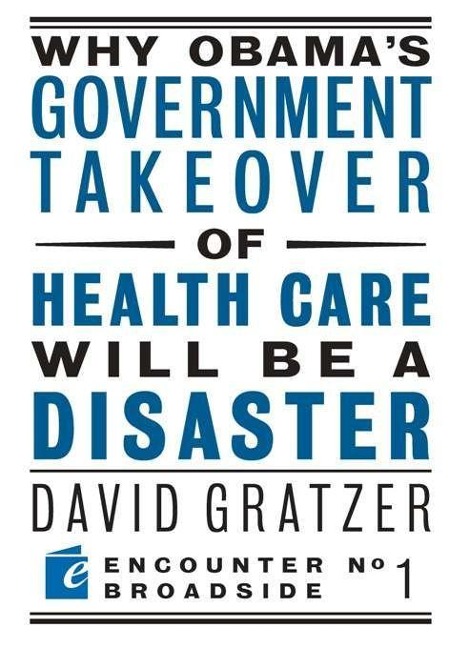 Why Obamas Government Takeover of Health Care Will Be a Disaster