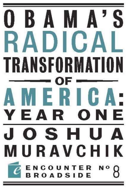 Obamas Radical Transformation of America: Year One : The Survival of Socialism in a Post-Soviet Era