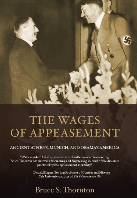 The Wages of Appeasement: Ancient Athens, Munich, and Obamas America