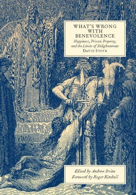 Whats Wrong with Benevolence: Happiness, Private Property, and the Limits of Enlightenment