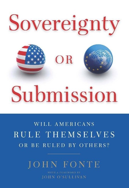 Sovereignty or Submission: Will Americans Rule Themselves or Be Ruled by Others?