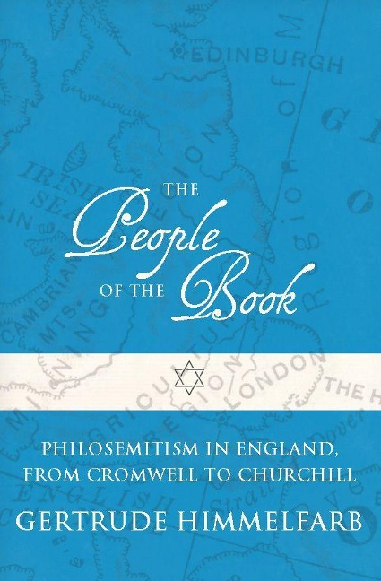 The People of the Book: Philosemitism in England, from Cromwell to Churchill