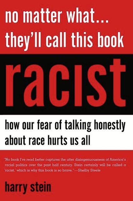 No Matter What... Theyll Call This Book Racist: How Our Fear of Talking Honestly about Race Hurts Us All