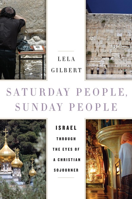 Saturday People, Sunday People: Israel Through the Eyes of a Christian Sojourner