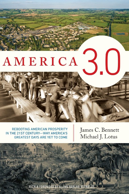 America 3.0: Rebooting American Prosperity in the 21st Century--Why Americas Greatest Days Are Yet to Come