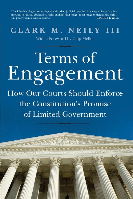 Terms of Engagement: How Our Courts Should Enforce the Constitutions Promise of Limited Government