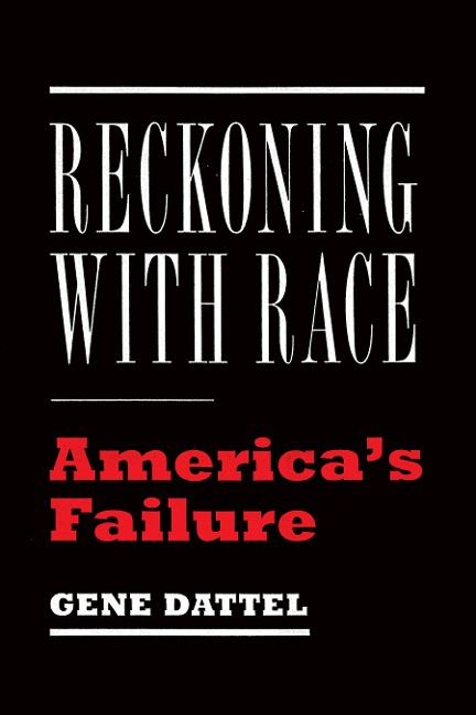 Reckoning with Race: Americas Failure