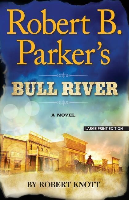 Robert B. Parkers Bull River