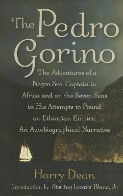 The Pedro Gorino: The Adventures of a Negro Sea-Captain in Africa and on the Seven Seas in His Attempts to Found an Ethiopian Empire