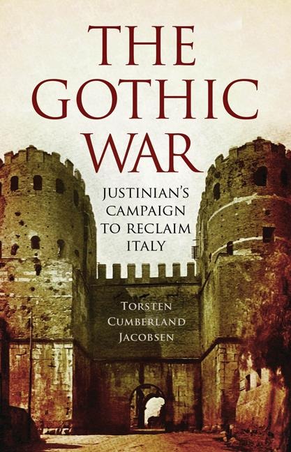 The Gothic War: Justinians Campaign to Reclaim Italy