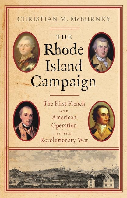The Rhode Island Campaign: The First French and American Operation in the Revolutionary War