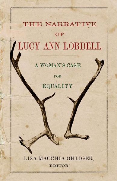 The Narrative of Lucy Ann Lobdell: A Woman's Case for Equality