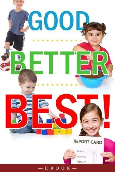 Good, Better, Best!: Fostering Good Work Habits in Children