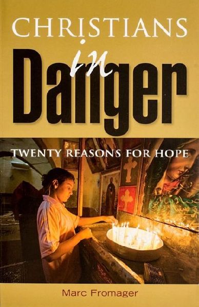 Christians in Danger: Twenty Reasons for Hope