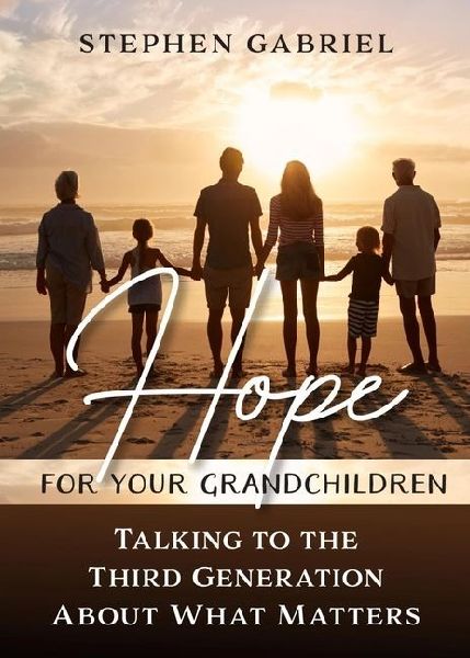 Hope for Your Grandchildren: Talking to the Third Generation about What Matters