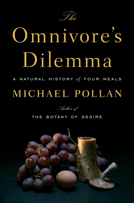The Omnivores Dilemma: A Natural History of Four Meals