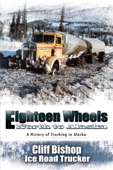 Eighteen Wheels North to Alaska