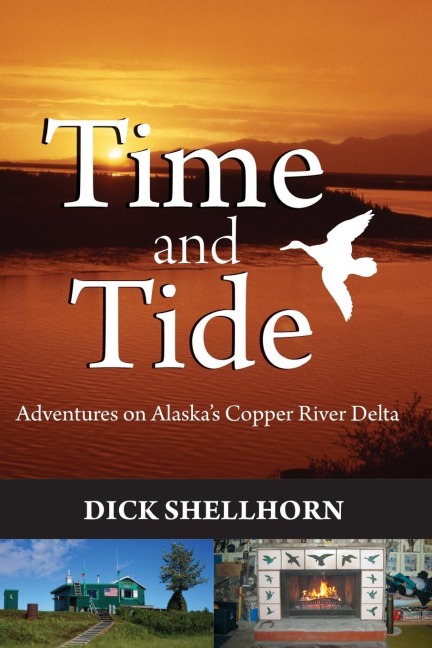 Time and Tide: Adventures on Alaskas Copper River Delta